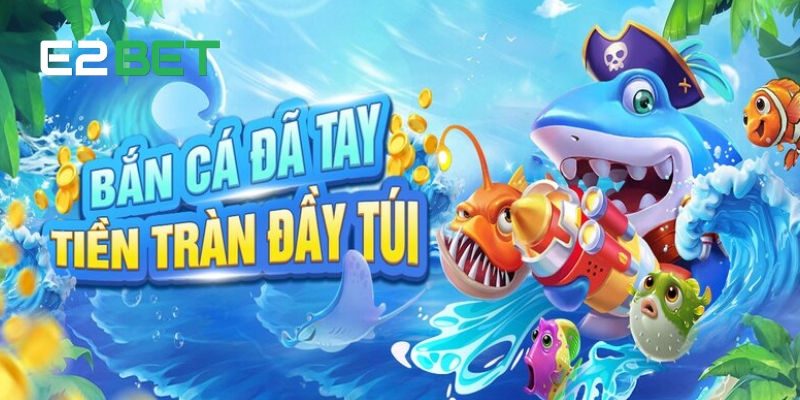 Bắn Cá CQ9 E2BET là gì?