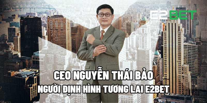 CEO Nguyễn Thái Bảo